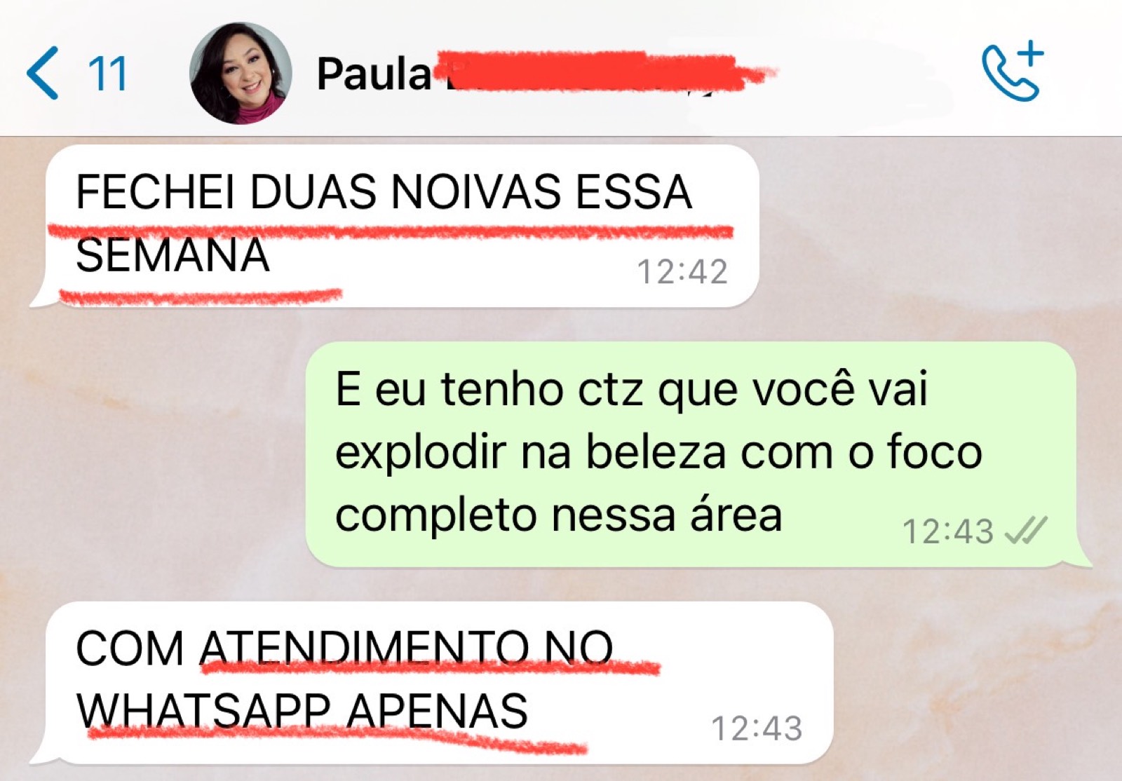 Paula — fechei duas noivas essa semana com atendimento no WhatsApp apenas
